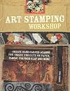 Art Stamping Workshop: Create Hand-Carved Stamps for Unique Projects on Paper, Fabric, Polymer Clay and More