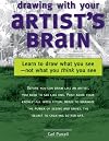 Drawing with Your Artist's Brain: Learn to Draw What You See, Not What You Think You See