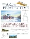 The Art of Perspective: The Ultimate Guide for Artists in Every Medium