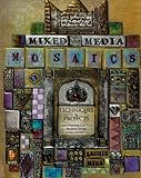 Mixed-Media Mosaics: Techniques and Projects Using Polymer Clay Tiles, Beads & Other Embellishments