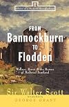 From Bannockburn to Flodden: Wallace, Bruce, & the Heroes of Medieval Scotland (Tales of a Scottish Grandfather)