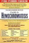 The Iron Disorders Institute Guide to Hemochromatosis: A Genetic Disorder of Iron Metabolism