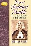 Beyond Stateliest Marble: The Passionate Femininity of Anne Bradstreet