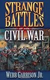Strange Battles of the Civil War