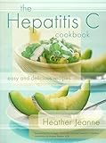 The Hepatitis C Cookbook Easy And Delicious Recipes