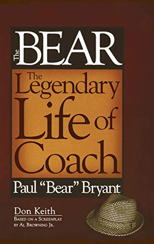 Bear: The Legendary Life of Coach Paul "Bear" Bryant cover