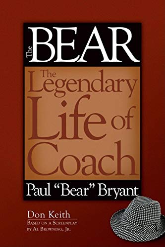 Bear: The Legendary Life of Coach Paul "Bear" Bryant book cover