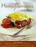 The Hemochromatosis Cookbook Recipes And Meals For Reducing The Absorption Of Iron In Your Diet
