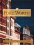 Fort Worth: A Sesquicentennial Celebration