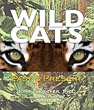 Wild Cats Past Present Junior Library Guild Selection