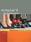 Ace Your Case III: Practice Makes Perfect