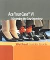 Ace Your Case VI: Mastering the Case Interview