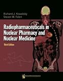 Radiopharmaceuticals In Nuclear Pharmacy And Nuclear Medicine