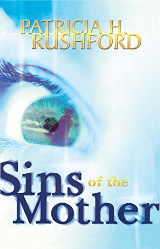 Sins of the Mother (By: Patricia H. Rushford) cover