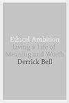 Ethical Ambition: Living a Life of Meaning and Worth