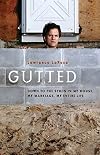 Gutted: Down to the Studs in My House, My Marriage, My Entire Life