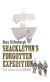 Shackleton's Forgotten Expedition: The Voyage of the Nimrod