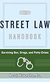 The Street Law Handbook: Surviving Sex, Drugs, and Petty Crime