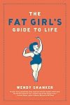The Fat Girl's Guide to Life