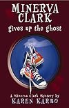 Minerva Clark Gives Up the Ghost