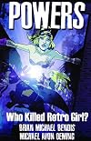 Powers Vol. 1: Who Killed Retro Girl?