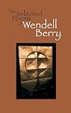 The Selected Poems of Wendell Berry