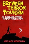 Between Terror and Tourism: An Overland Journey Across North Africa