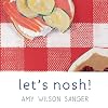 Let's Nosh! (World Snacks Series)