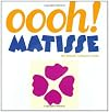 Oooh! Matisse