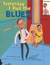 Yesterday I Had the Blues