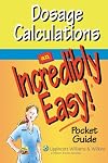 Dosage calculations : An incredibly easy! pocket guide