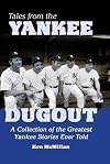 Tales from the Yankee Dugout: A Collection of the Greatest Yankee Stories Ever Told