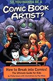 So You Wanna Be A Comic Book Artist How To Break Into Comics The Ultimate Guide For Kids
