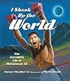 I Shook Up the World: The Incredible Life of Muhammad Ali