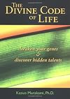 The Divine Code of Life: Awaken Your Genes and Discover Hidden Talents