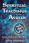 Spiritual Teachings of the Avatar: Ancient Wisdom for a New World