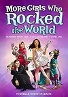 More Girls Who Rocked the World: Heroines from Ada Lovelace to Misty Copeland