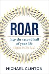 Roar: into the second half of your life (before it's too late)