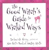 The Good Witch's Guide to Wicked Ways