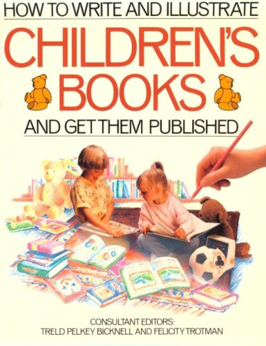 Cover of How to write & illustrate children's books and get them published!