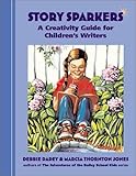 Story Sparkers A Creativity Guide For Childrens Writers