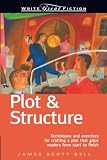 Plot Structure Techniques And Exercises For Crafting A Plot That Grips Readers From Start To Finish