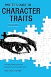 Writer's Guide to Character Traits: Includes Profiles of Human Behaviors and Personality Types