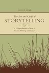 The Art And Craft Of Storytelling: A Comprehensive Guide To Classic Writing Techniques