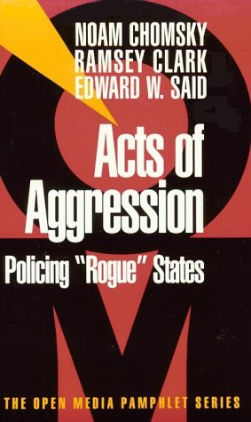 Acts of Aggression: Policing Rogue States (With: Edward W. Said,Ramsey Clark) cover
