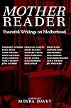Mother Reader: Essential Writings on Motherhood