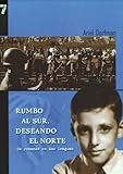 Rumbo Al Sur Deseando El Norte Heading North Looking South Spanish Edition
