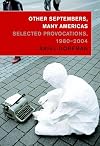Other Septembers, Many Americas: Selected Provocations, 1980#2004