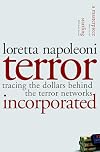 Terror Incorporated: Tracing the Dollars Behind the Terror Networks