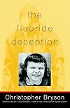 The Fluoride Deception